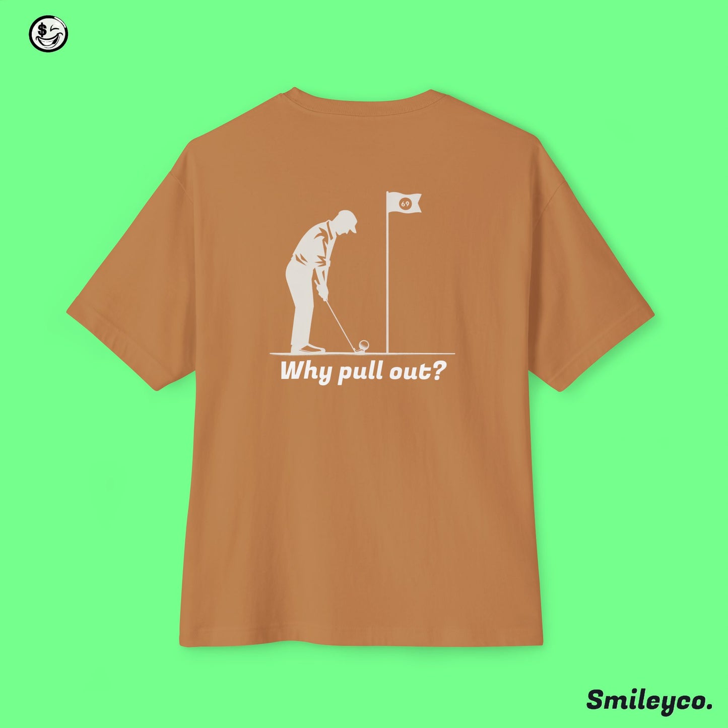 Why Pull Out Tee Shirt