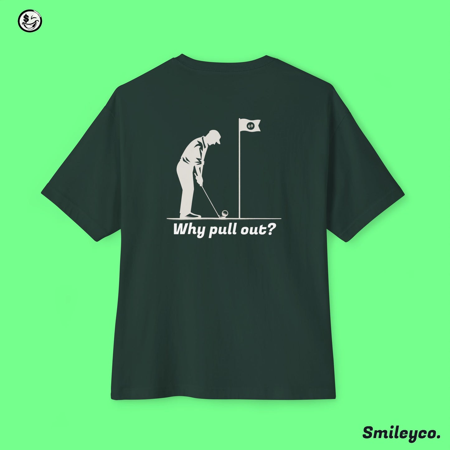 Why Pull Out Tee Shirt
